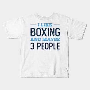 I like Boxing and maybe 3 people Kids T-Shirt